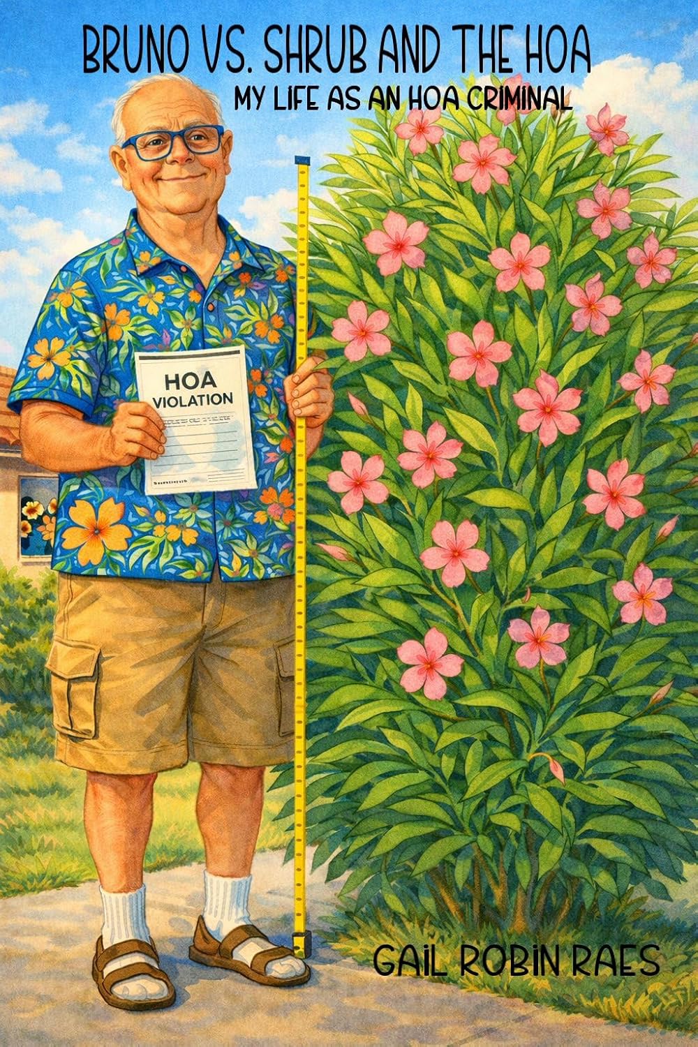 Cover of Bruno vs. Shrub and the HOA: My Life as an HOA Criminal